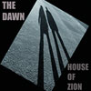 The Dawn - House of Zion